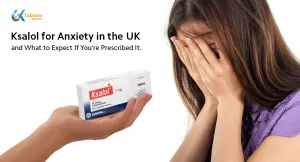 Ksalol for Anxiety in the UK and What to Expect If You’re Prescribed It