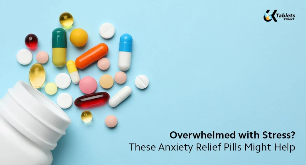 Overwhelmed with Stress? These Anxiety Relief Pills Might Help