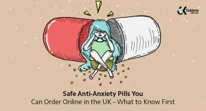 Safe Anti-Anxiety Pills You Can Order Online in the UK – What to Know First