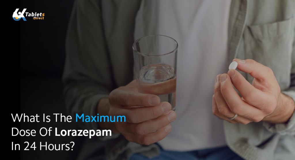 What Is The Maximum Dose Of Lorazepam In 24 Hours
